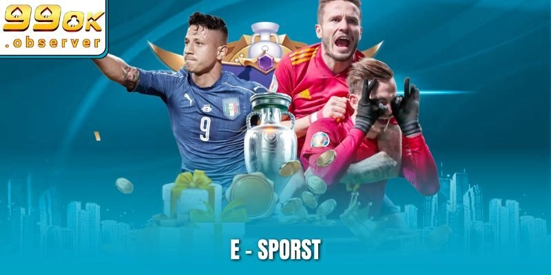 Khám Phá Thế Giới Thể Thao Bùng Nổ Cảm Xúc Cùng E-sporst