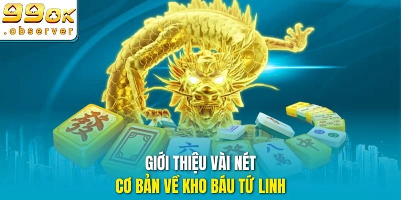 Kho báu tứ linh - tựa game giải trí số 1 thị trường